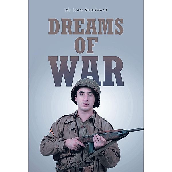Dreams of War, M. Scott Smallwood