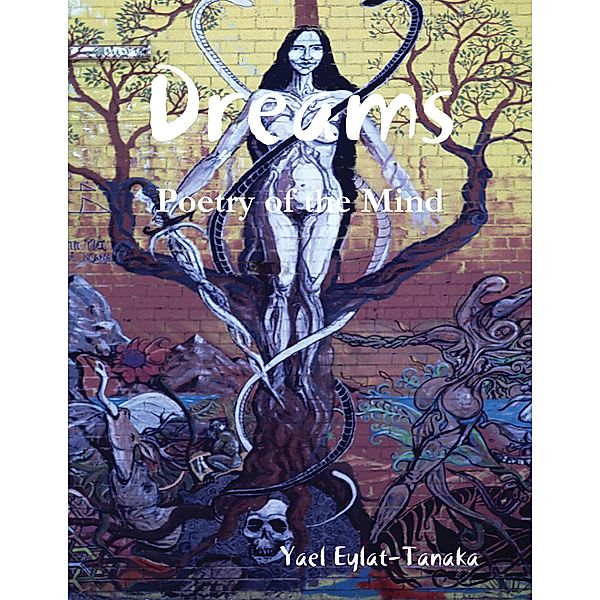 Dreams - Poetry of the Mind, Yael Eylat-Tanaka