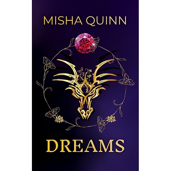 Dreams (Throne of Flames, #1) / Throne of Flames, Misha Quinn