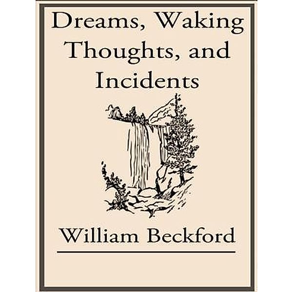 Dreams, Waking Thoughts, and Incidents / Spotlight Books, William Beckford