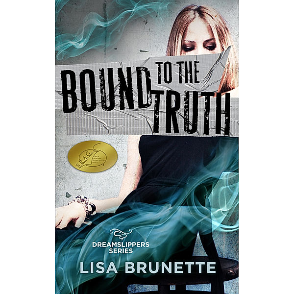Dreamslippers: Bound to the Truth, Lisa Brunette