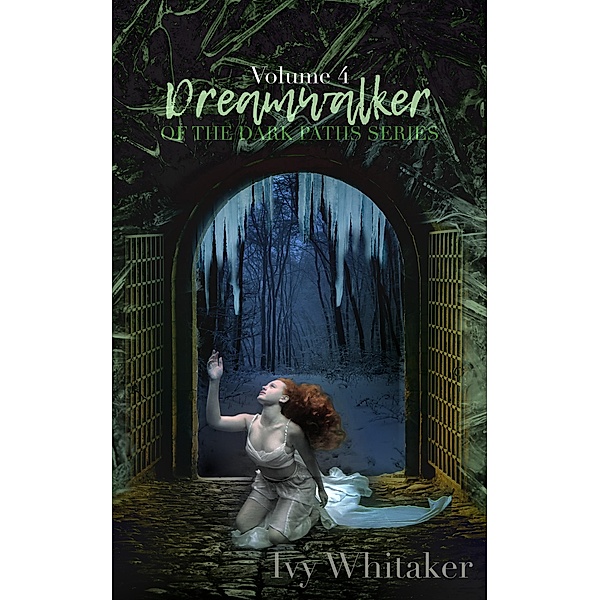 Dreamwalker (Dark Paths, #4) / Dark Paths, Ivy Whitaker