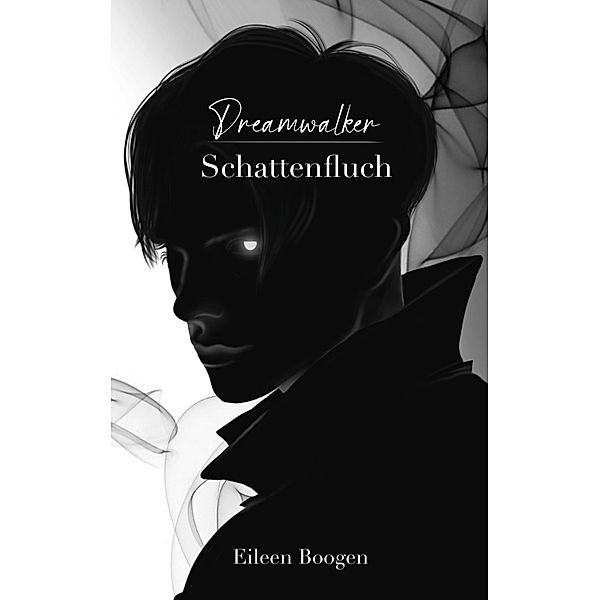 Dreamwalker: Schattenfluch, Eileen Boogen