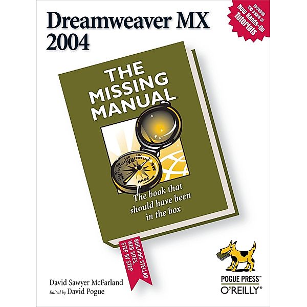Dreamweaver MX 2004: The Missing Manual / Missing Manual, David Sawyer McFarland