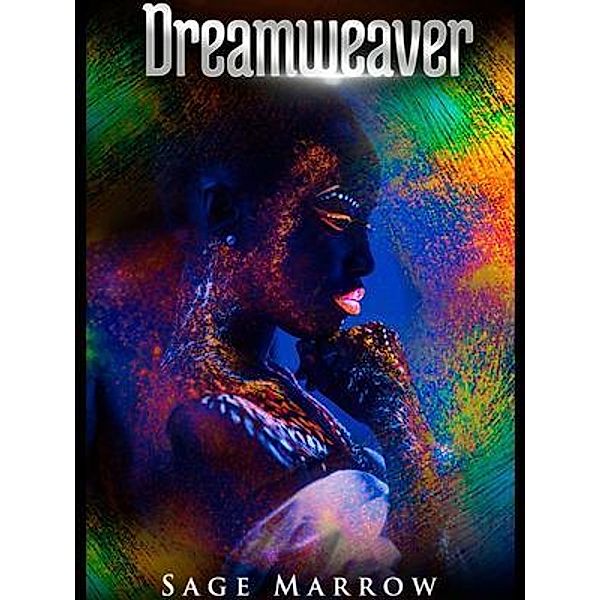 Dreamweaver / Sage Marrow, Sage Marrow