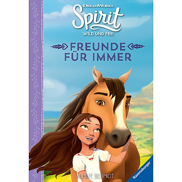 Dreamworks Spirit Wild und Frei / Dreamworks Spirit Wild und Frei: Freunde für immer; ., Almut Schmidt
