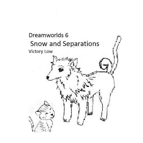Dreamworlds 6: Snow and Separations / Victory Low, Victory Low
