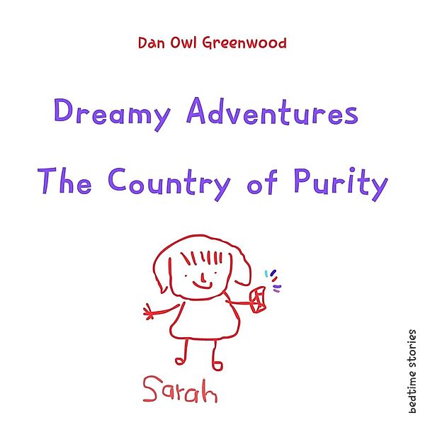 Dreamy Adventures: The Country of Purity (Dreamy Adventures: Bedtime Stories Collection) / Dreamy Adventures: Bedtime Stories Collection, Dan Owl Greenwood