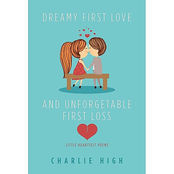 Dreamy First Love and Unforgettable First Loss, Charlie High