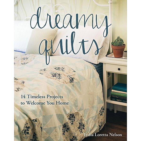 Dreamy Quilts, Lydia Loretta Nelson