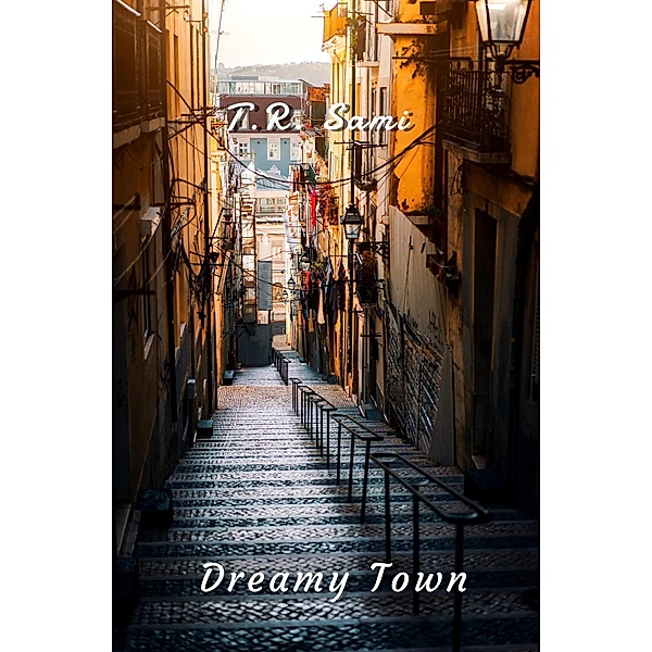 Dreamy Town, T. R. Sami