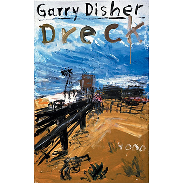 Dreck / Pulp Master Bd.11, Garry Disher