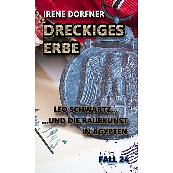 Dreckiges Erbe / Leo Schwartz Bd.24, Irene Dorfner