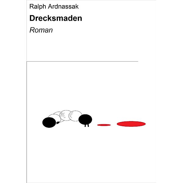 Drecksmaden, Ralph Ardnassak