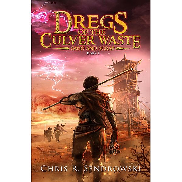 Dregs of the Culver Waste Book 1 - Sand and Scrap / Dregs of the Culver Waste, Chris R. Sendrowski