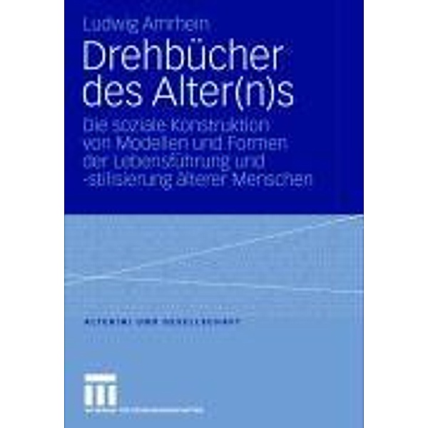 Drehbücher des Alter(n)s / Alter(n) und Gesellschaft, Ludwig Amrhein