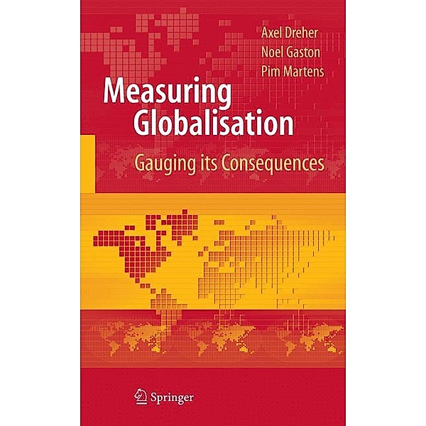 Dreher, A: Measuring Globalisation, Axel Dreher, Noel Gaston, Pim Martens