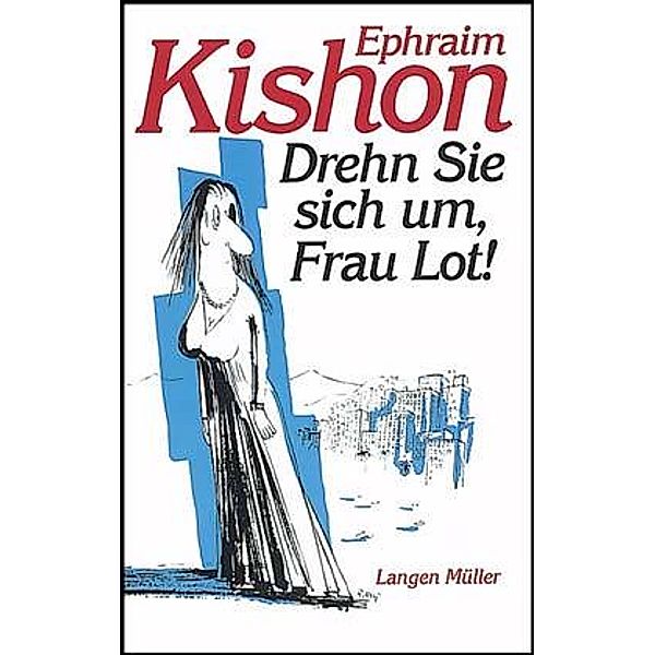 Drehn Sie sich um, Frau Lot!, Ephraim Kishon