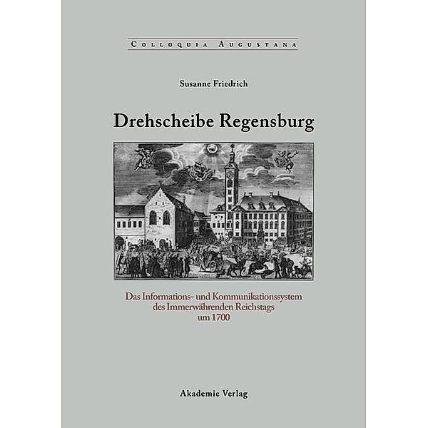 Drehscheibe Regensburg / Colloquia Augustana Bd.23, Susanne Friedrich