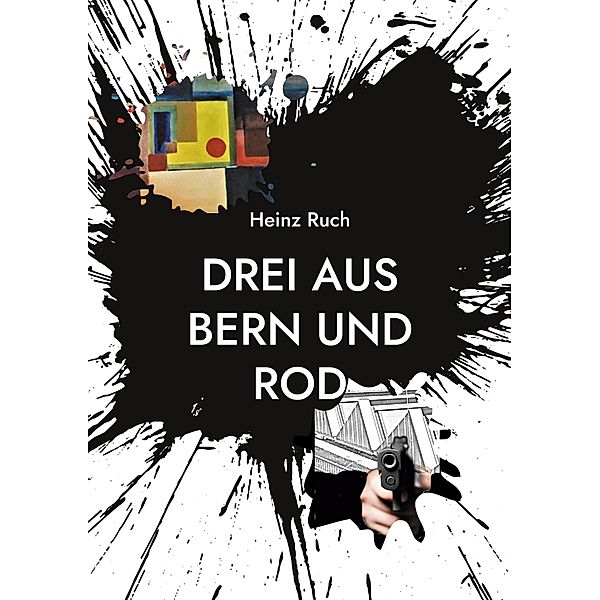 Drei aus Bern und Rod, Heinz Ruch