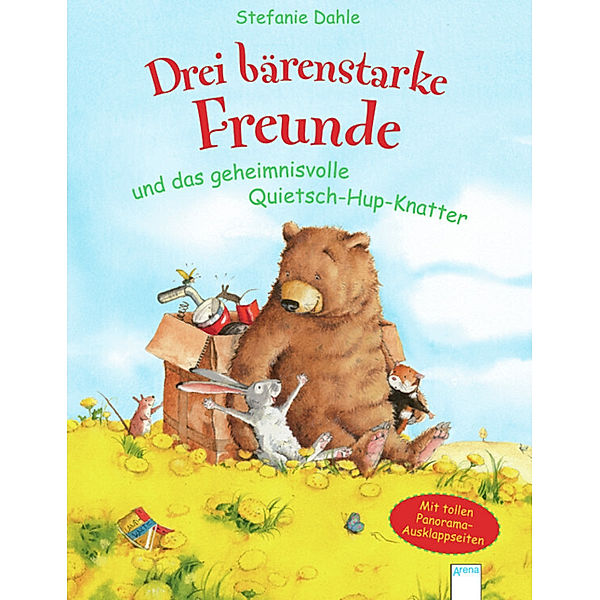 Drei bärenstarke Freunde und das geheimnisvolle Quietsch-Hup-Knatter, Stefanie Dahle