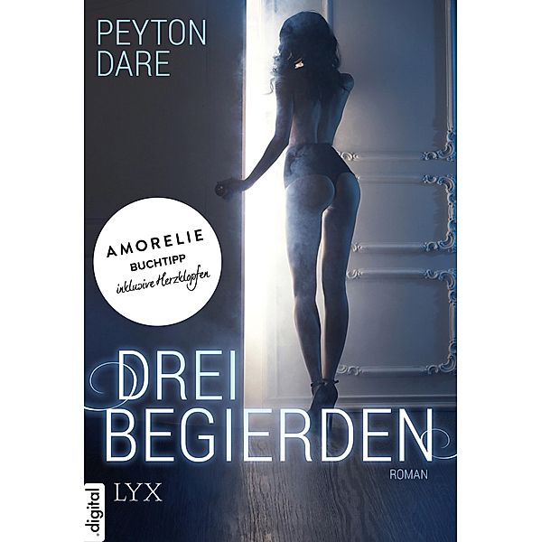 Drei Begierden / WG Bd.01, Peyton Dare