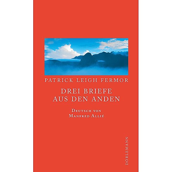 Drei Briefe aus den Anden, Patrick Leigh Fermor