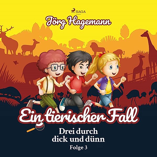 Drei durch dick und dünn - 3 - Ein tierischer Fall (Drei durch dick und dünn, Folge 3), Jörg Hagemann