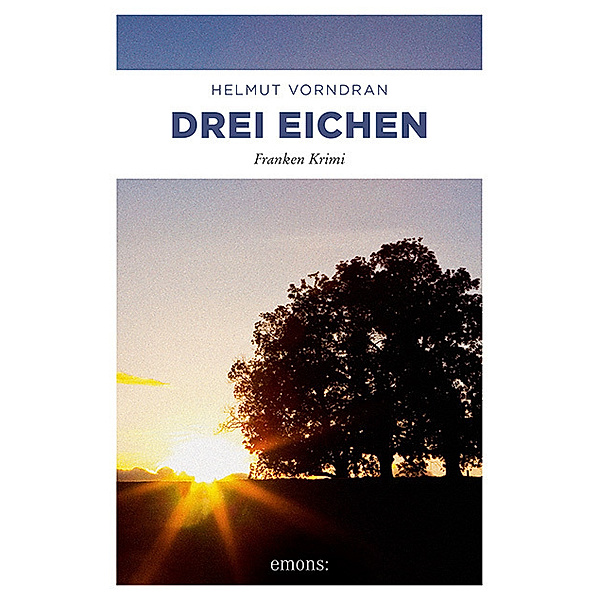 Drei Eichen / Kommissar Haderlein Bd.4, Helmut Vorndran