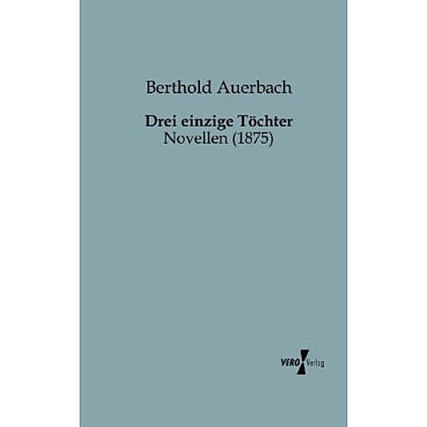 Drei einzige Töchter, Berthold Auerbach