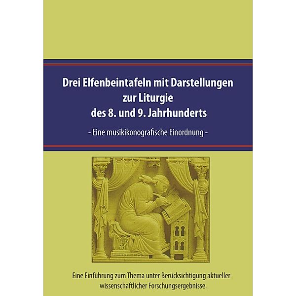 Drei Elfenbeintafeln mit Darstellungen zur Liturgie des 8. und 9. Jahrhunderts, Peter Schwarz