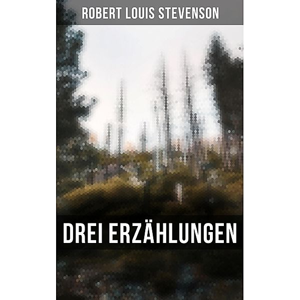 Drei Erzählungen, Robert Louis Stevenson