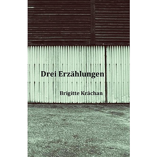Drei Erzählungen, Brigitte Krächan