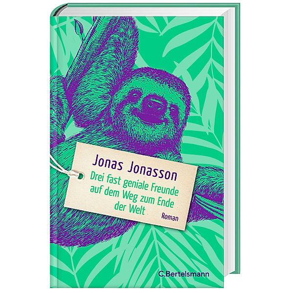 Drei fast geniale Freunde auf dem Weg zum Ende der Welt, Jonas Jonasson