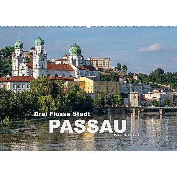 Drei Flüsse Stadt Passau (Wandkalender 2023 DIN A2 quer), Peter Schickert