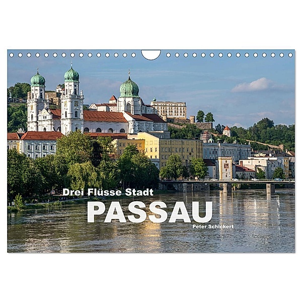 Drei Flüsse Stadt Passau (Wandkalender 2025 DIN A4 quer), CALVENDO Monatskalender, Calvendo, Peter Schickert
