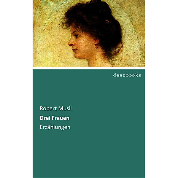 Drei Frauen, Robert Musil