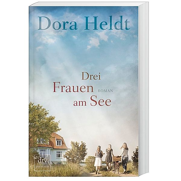 Drei Frauen am See / Haus am See Bd.1, Dora Heldt