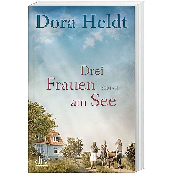 Drei Frauen am See / Haus am See Bd.1, Dora Heldt