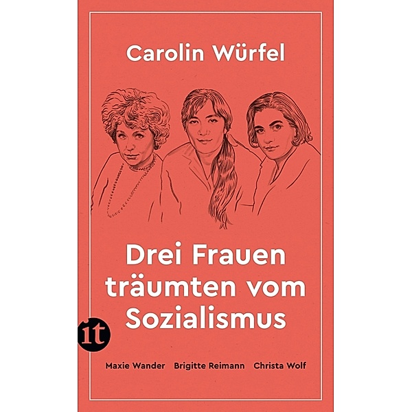 Drei Frauen träumten vom Sozialismus, Carolin Würfel