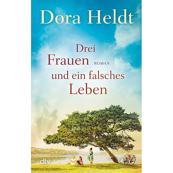 Drei Frauen und ein falsches Leben, Dora Heldt