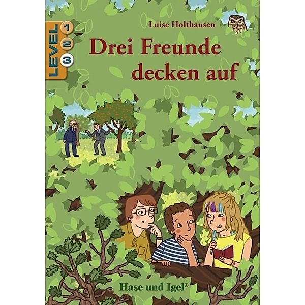 Drei Freunde decken auf / Level 3, Luise Holthausen