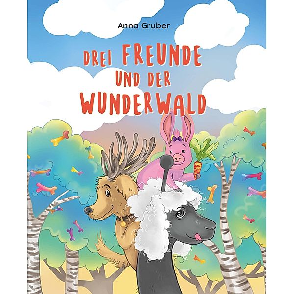 Drei Freunde und der Wunderwald, Anna Gruber