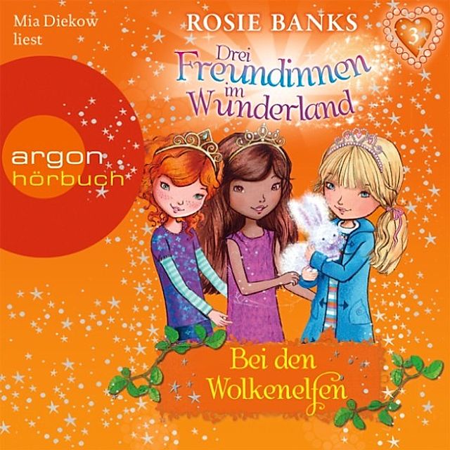 Drei Freundinnen im Wunderland - 3 - Drei Freundinnen im Wunderland, Folge  3: Bei den Wolkenelfen Hörbuch Download