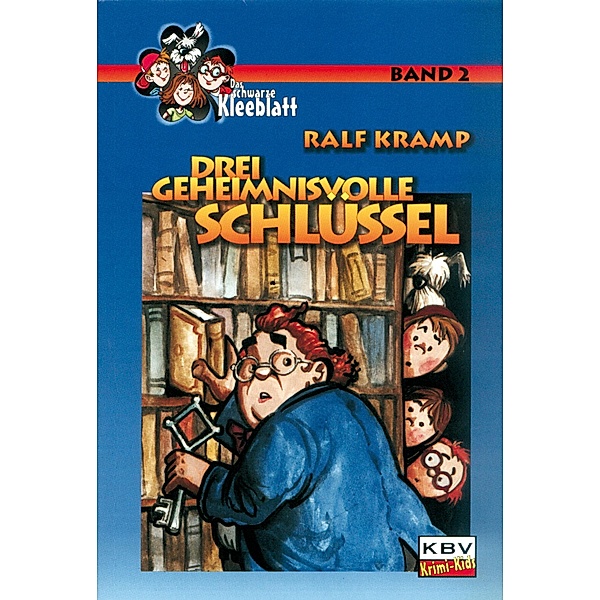 Drei geheimnisvolle Schlüssel / Das schwarze Kleeblatt Bd.2, Ralf Kramp