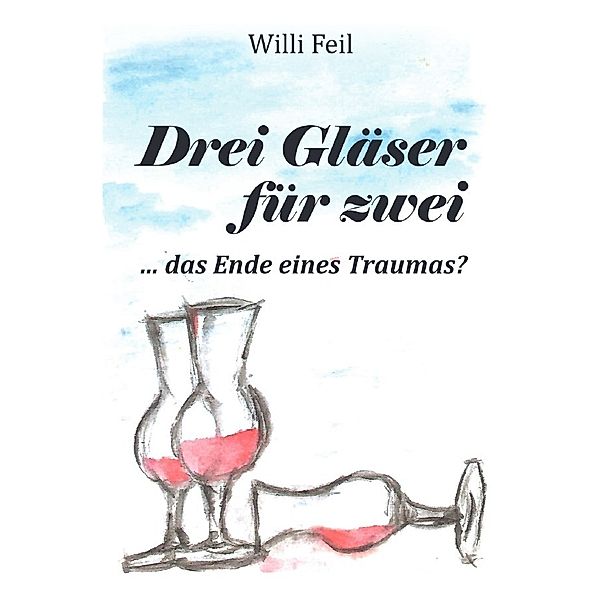 Drei Gläser für zwei, Willi Feil