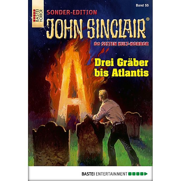 Drei Gräber bis Atlantis / John Sinclair Sonder-Edition Bd.55, Jason Dark