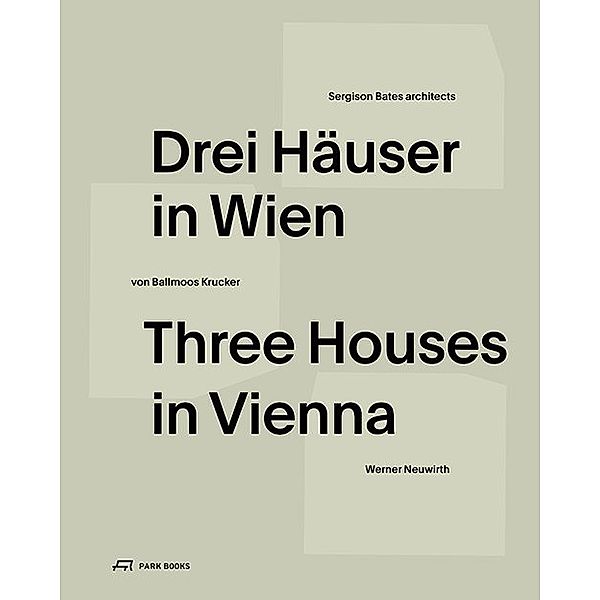 Drei Häuser in Wien. Three Houses in Vienna