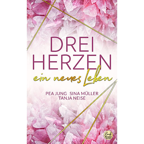 DREI HERZEN: ein neues Leben, Pea Jung, Sina Müller, Tanja Neise