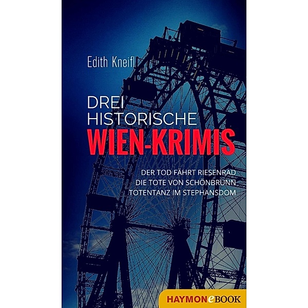 Drei historische Wien-Krimis, Edith Kneifl